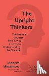 Mlodinow, Leonard - Upright Thinkers