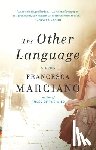 Marciano, Francesca - The Other Language
