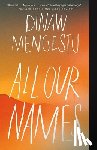 Mengestu, Dinaw - All Our Names