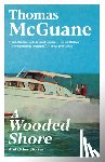 McGuane, Thomas - Wooded Shore