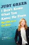 Greer, Judy - I Don't Know What You Know Me From