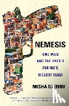 Glenny, Misha - Nemesis: One Man and the Battle for Rio's Biggest Slum