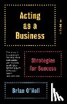 O'Neil, Brian - Acting as a Business, Fifth Edition