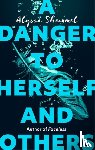 Sheinmel, Alyssa - A Danger to Herself and Others