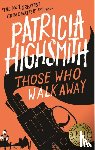 Highsmith, Patricia - Those Who Walk Away