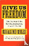 Miles, Rosalind - Give Us Freedom