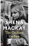 Mackay, Shena - The Orchard on Fire