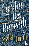 Duffy, Stella - London Lies Beneath