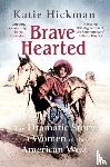 Hickman, Katie - Brave Hearted