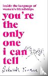 Tannen, Deborah - You're the Only One I Can Tell