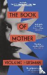 Huisman, Violaine - The Book of Mother