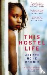 Okorie, Melatu Uche - This Hostel Life