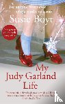 Boyt, Susie - My Judy Garland Life