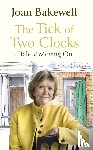 Bakewell, Joan - The Tick of Two Clocks