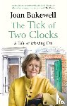 Bakewell, Joan - The Tick of Two Clocks