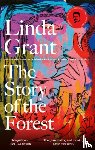 Grant, Linda - The Story of the Forest