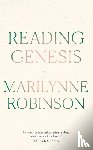 Robinson, Marilynne - Reading Genesis