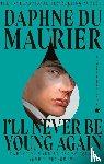 du Maurier, Daphne - I'll Never Be Young Again