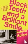 Stripe, Adelle - Black Teeth and a Brilliant Smile