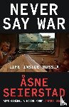 Seierstad, Asne - Never Say War