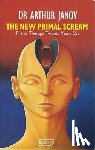Janov, Dr Arthur - The New Primal Scream