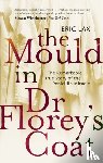 Lax, Eric - The Mould In Dr Florey's Coat