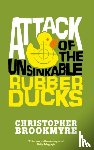 Brookmyre, Christopher - Attack Of The Unsinkable Rubber Ducks