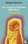 Sedaris, David - Let's Explore Diabetes With Owls