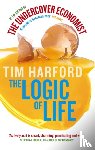 Harford, Tim - The Logic Of Life