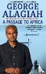 Alagiah, George - A Passage To Africa