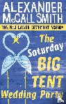 McCall Smith, Alexander - The Saturday Big Tent Wedding Party