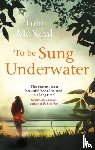 McNeal, Tom - To Be Sung Underwater