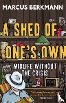 Berkmann, Marcus - A Shed Of One's Own