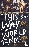 Wilde, Jen - This Is The Way The World Ends