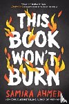 Ahmed, Samira - This Book Won't Burn