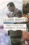 Messud, Claire - This Strange Eventful History