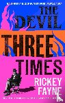 Fayne, Rickey - The Devil Three Times
