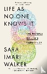 Walker, Sara Imari - Life As No One Knows It