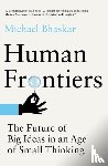 Bhaskar, Michael - Human Frontiers