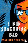 War, Pyae Moe Thet - I Did Something Bad