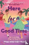 War, Pyae Moe Thet - Here for a Good Time