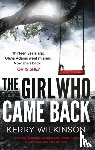 Wilkinson, Kerry - The Girl Who Came Back