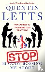 Letts, Quentin - Stop Bloody Bossing Me About