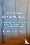 Heath, Chris - No Road Leading Back