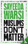 Warsi, Sayeeda - Muslims Don't Matter