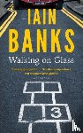 Banks, Iain - Walking On Glass