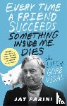Parini, Jay - Every Time a Friend Succeeds Something Inside Me Dies