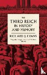 Evans, Sir Richard J. - The Third Reich in History and Memory
