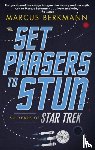 Berkmann, Marcus - Set Phasers to Stun