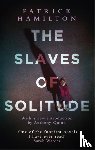 Hamilton, Patrick - The Slaves of Solitude